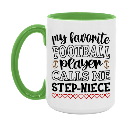 My Favorite Football Player Calls Me Step-Niece Mug – Funny Football Step-Niece Gift – Mug For Step-Niece From Player – Football Season Gift Idea