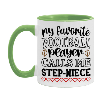 My Favorite Football Player Calls Me Step-Niece Mug – Funny Football Step-Niece Gift – Mug For Step-Niece From Player – Football Season Gift Idea