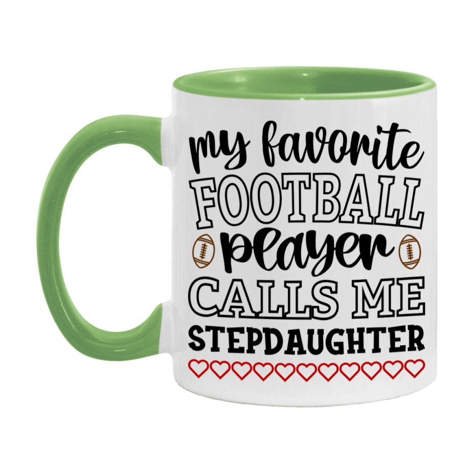 My Favorite Football Player Calls Me Stepdaughter Mug – Funny Football Stepdaughter Gift – Mug For Stepdaughter From Player – Football Season Gift Idea