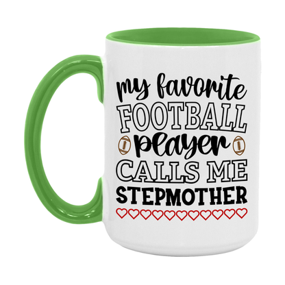 My Favorite Football Player Calls Me Stepmother Mug – Funny Football Stepmother Gift – Mug For Stepmother From Player – Football Season Gift Idea