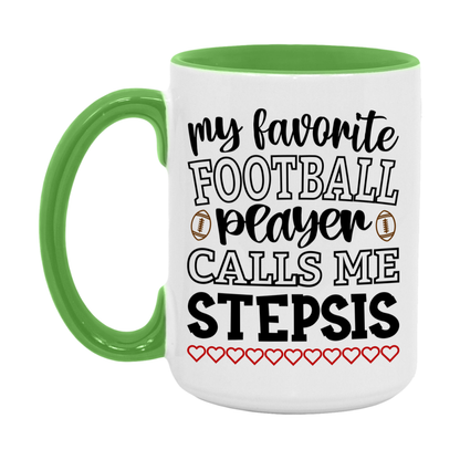 My Favorite Football Player Calls Me Stepsis Mug – Funny Football Stepsis Gift – Mug For Stepsis From Player – Football Season Gift Idea