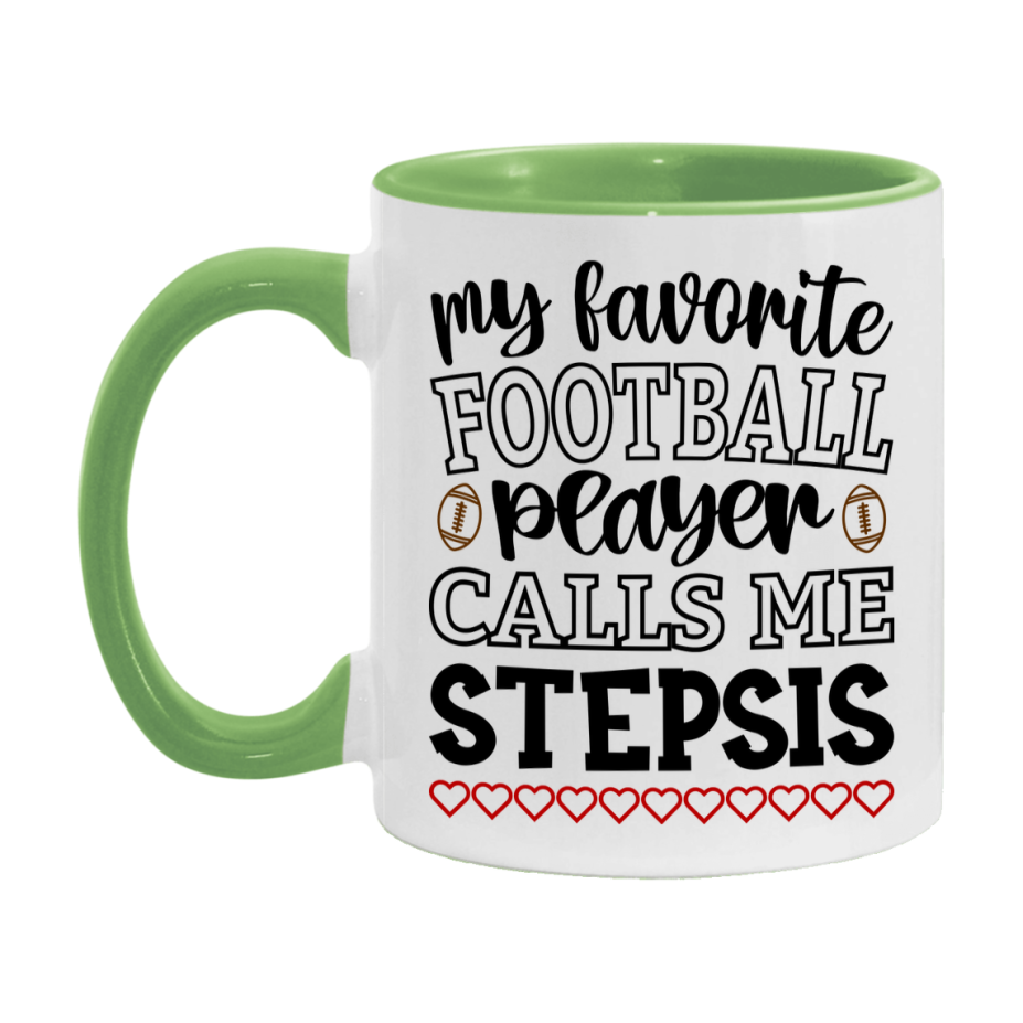My Favorite Football Player Calls Me Stepsis Mug – Funny Football Stepsis Gift – Mug For Stepsis From Player – Football Season Gift Idea