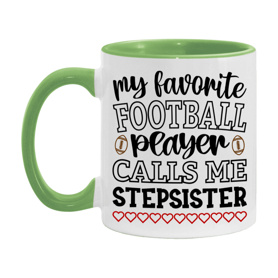My Favorite Football Player Calls Me Stepsister Mug – Funny Football Stepsister Gift – Mug For Stepsister From Player – Football Season Gift Idea