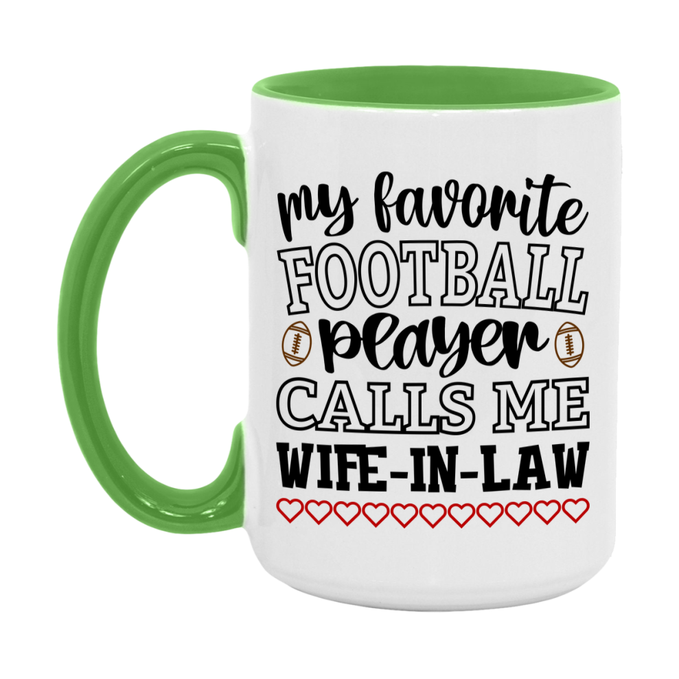 My Favorite Football Player Calls Me Wife-In-Law Mug – Funny Football Wife-In-Law Gift – Mug For Wife-In-Law From Player – Football Season Gift Idea