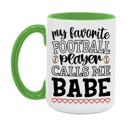 My Favorite Football Player Calls Me Babe Mug – Funny Football Babe Gift – Mug For Babe From Player – Football Season Gift Idea