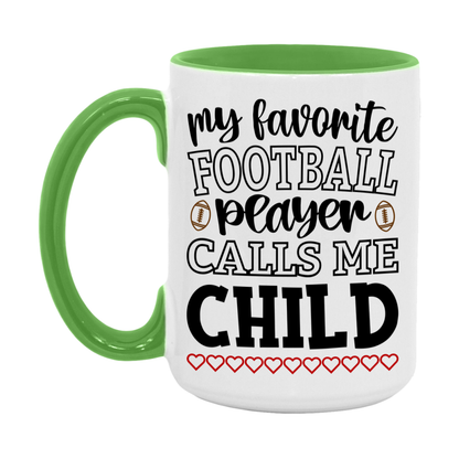 My Favorite Football Player Calls Me Child Mug – Funny Football Child Gift – Mug For Child From Player – Football Season Gift Idea