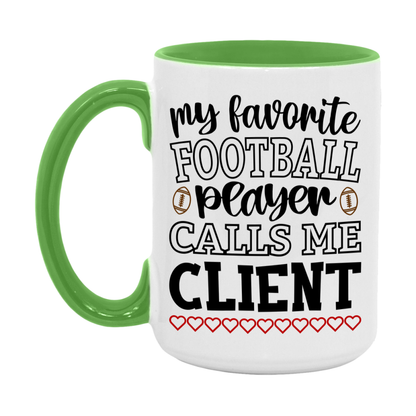 My Favorite Football Player Calls Me Client Mug – Funny Football Client Gift – Mug For Client From Player – Football Season Gift Idea