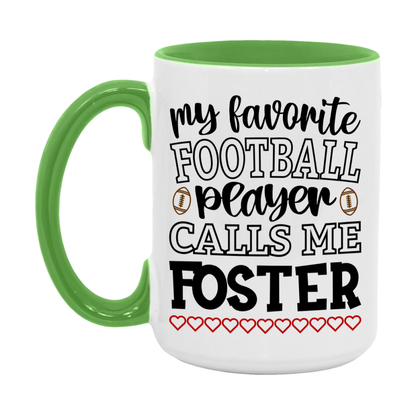 My Favorite Football Player Calls Me Foster Mug – Funny Football Foster Gift – Mug For Foster From Player – Football Season Gift Idea