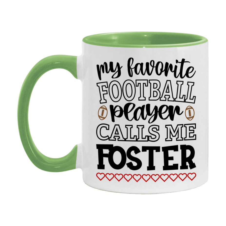 My Favorite Football Player Calls Me Foster Mug – Funny Football Foster Gift – Mug For Foster From Player – Football Season Gift Idea