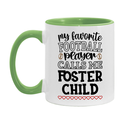 My Favorite Football Player Calls Me Foster Child Mug – Funny Football Foster Child Gift – Mug For Foster Child From Player – Football Season Gift Idea