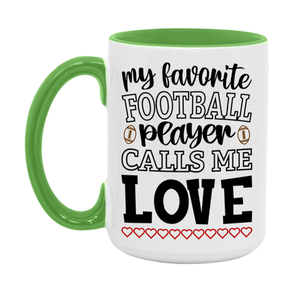 My Favorite Football Player Calls Me Love Mug – Funny Football Love Gift – Mug For Love From Player – Football Season Gift Idea