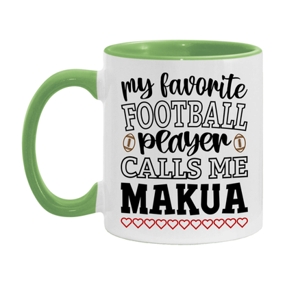 My Favorite Football Player Calls Me Makua Mug – Funny Football Makua Gift – Mug For Makua From Player – Football Season Gift Idea