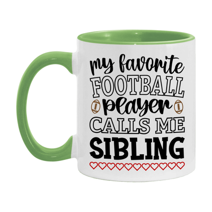 My Favorite Football Player Calls Me Sibling Mug – Funny Football Sibling Gift – Mug For Sibling From Player – Football Season Gift Idea