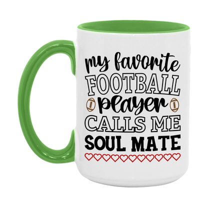 My Favorite Football Player Calls Me Soul Mate Mug – Funny Football Soul Mate Gift – Mug For Soul Mate From Player – Football Season Gift Idea