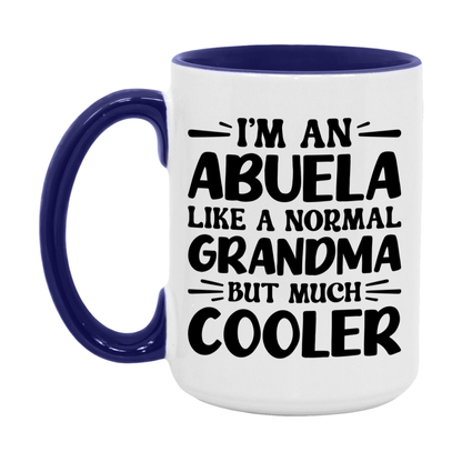 I'm An Abuela Like A Normal Grandma But Much Cooler Mug – Funny Abuela Gift – Grandma Coffee Mug – Gift For Abuela