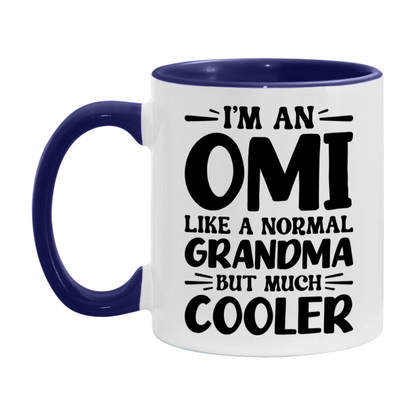 I'm An Omi Like A Normal Grandma But Much Cooler Mug – Funny Omi Gift – Grandma Coffee Mug – Gift For Omi