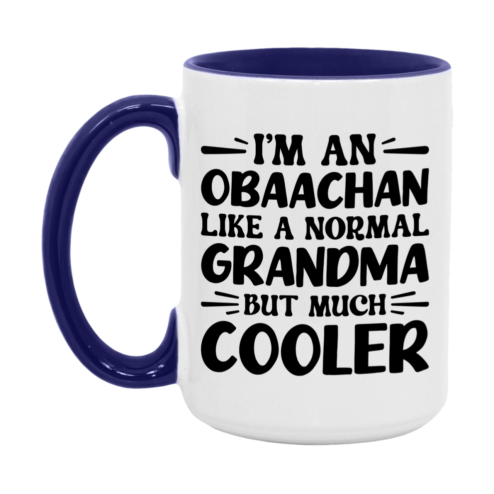 I'm An Obaachan Like A Normal Grandma But Much Cooler Mug – Funny Obaachan Gift – Grandma Coffee Mug – Gift For Obaachan