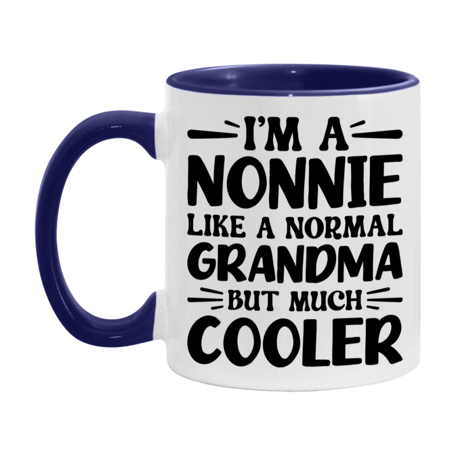 I'm A Nonnie Like A Normal Grandma But Much Cooler Mug – Funny Nonnie Gift – Grandma Coffee Mug – Gift For Nonnie