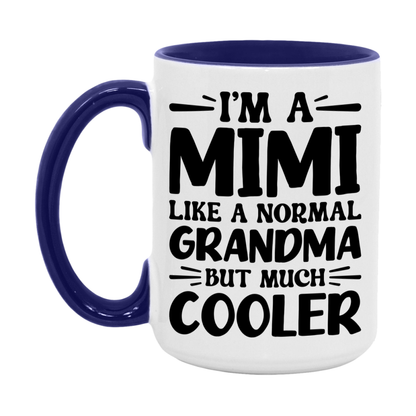 I'm A Mimi Like A Normal Grandma But Much Cooler Mug – Funny Mimi Gift – Grandma Coffee Mug – Gift For Mimi