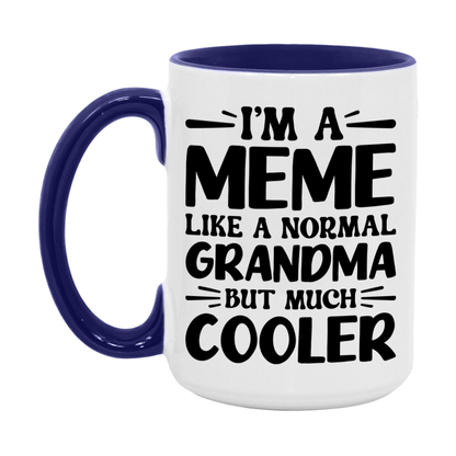 I'm A Meme Like A Normal Grandma But Much Cooler Mug – Funny Meme Gift – Grandma Coffee Mug – Gift For Meme