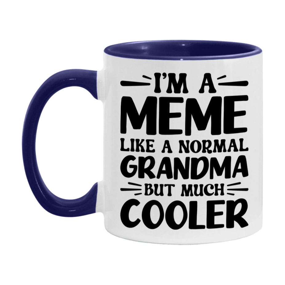 I'm A Meme Like A Normal Grandma But Much Cooler Mug – Funny Meme Gift – Grandma Coffee Mug – Gift For Meme