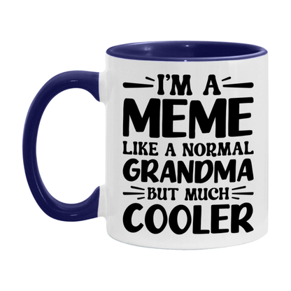 I'm A Meme Like A Normal Grandma But Much Cooler Mug – Funny Meme Gift – Grandma Coffee Mug – Gift For Meme