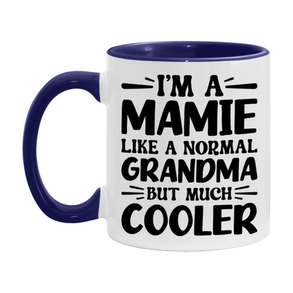 I'm A Mamie Like A Normal Grandma But Much Cooler Mug – Funny Mamie Gift – Grandma Coffee Mug – Gift For Mamie