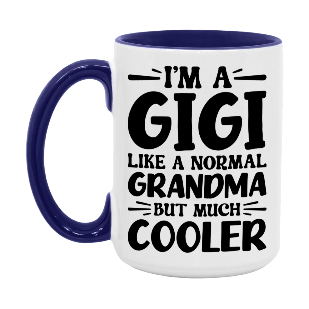 I'm A Gigi Like A Normal Grandma But Much Cooler Mug – Funny Gigi Gift – Grandma Coffee Mug – Gift For Gigi