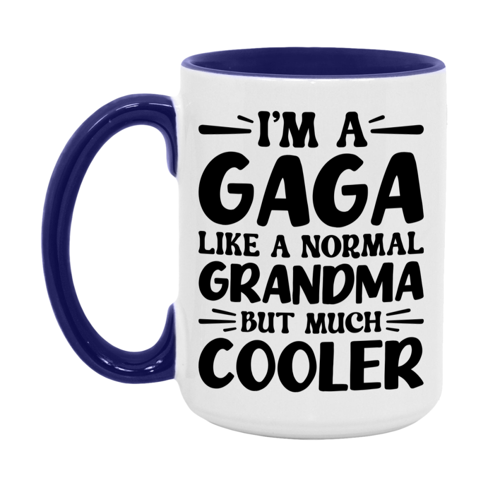 I'm A Gaga Like A Normal Grandma But Much Cooler Mug – Funny Gaga Gift – Grandma Coffee Mug – Gift For Gaga