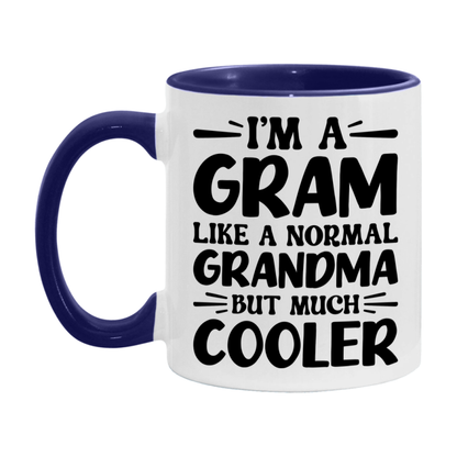 I'm A Gram Like A Normal Grandma But Much Cooler Mug – Funny Gram Gift – Grandma Coffee Mug – Gift For Gram