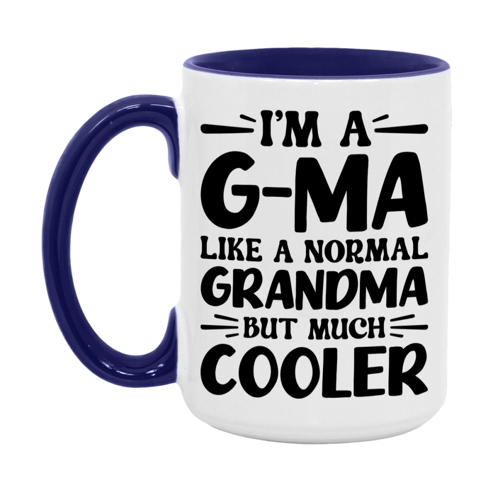 I'm A G-Ma Like A Normal Grandma But Much Cooler Mug – Funny G-Ma Gift – Grandma Coffee Mug – Gift For G-Ma