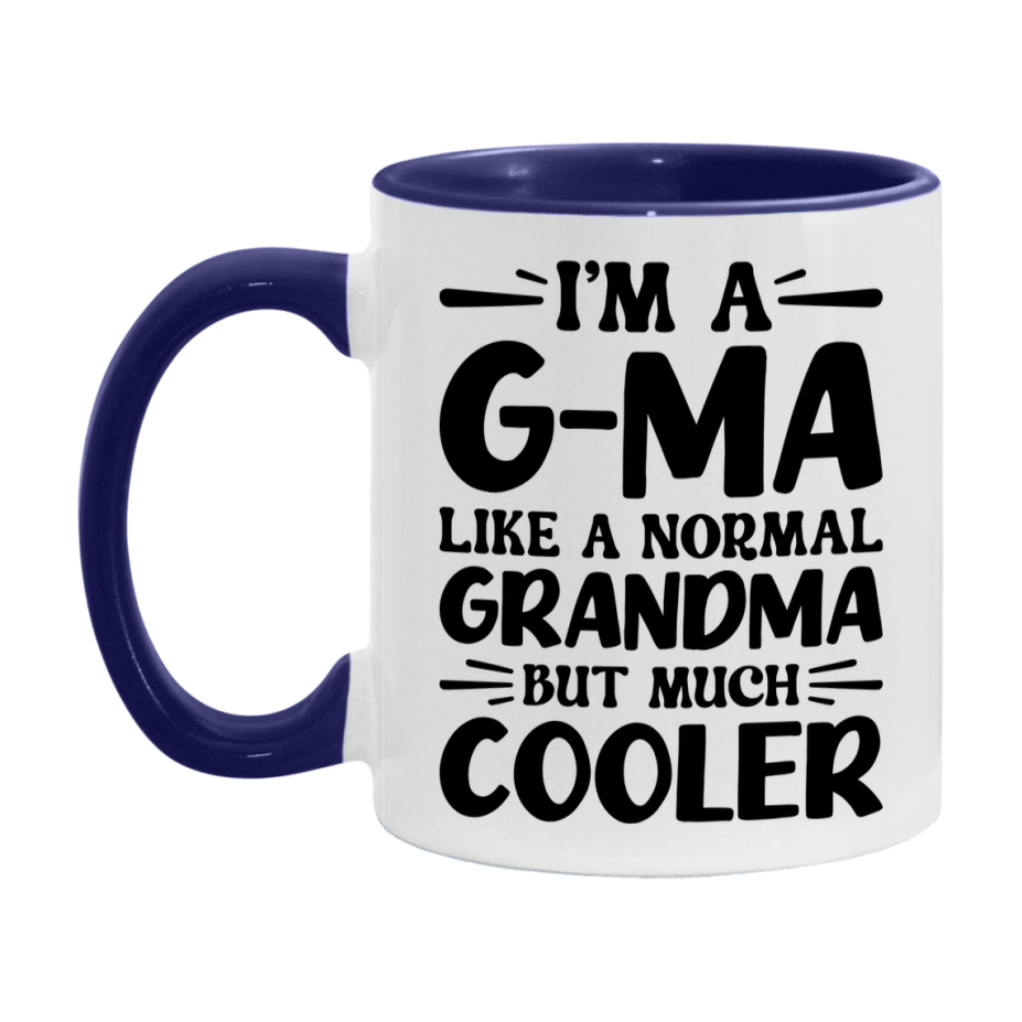 I'm A G-Ma Like A Normal Grandma But Much Cooler Mug – Funny G-Ma Gift – Grandma Coffee Mug – Gift For G-Ma