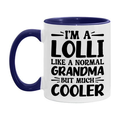 I'm A Lolli Like A Normal Grandma But Much Cooler Mug – Funny Lolli Gift – Grandma Coffee Mug – Gift For Lolli