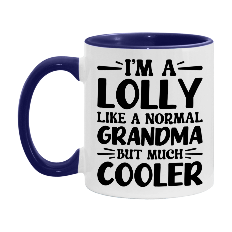 I'm A Lolly Like A Normal Grandma But Much Cooler Mug – Funny Lolly Gift – Grandma Coffee Mug – Gift For Lolly