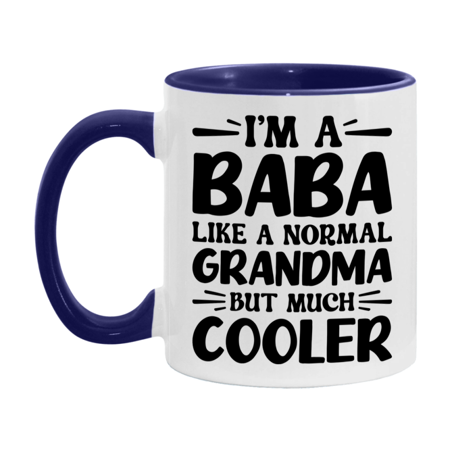 I'm A Baba Like A Normal Grandma But Much Cooler Mug – Funny Baba Gift – Grandma Coffee Mug – Gift For Baba