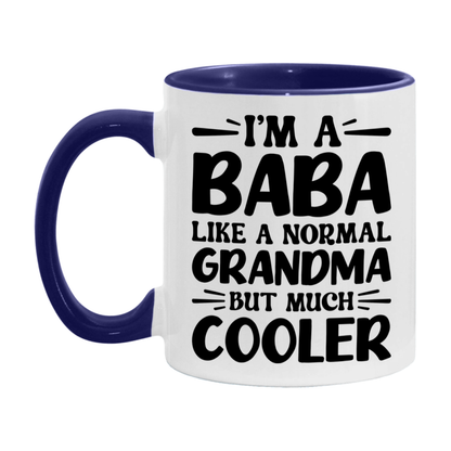 I'm A Baba Like A Normal Grandma But Much Cooler Mug – Funny Baba Gift – Grandma Coffee Mug – Gift For Baba