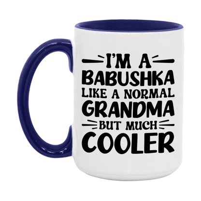 I'm A Babushka Like A Normal Grandma But Much Cooler Mug – Funny Babushka Gift – Grandma Coffee Mug – Gift For Babushka