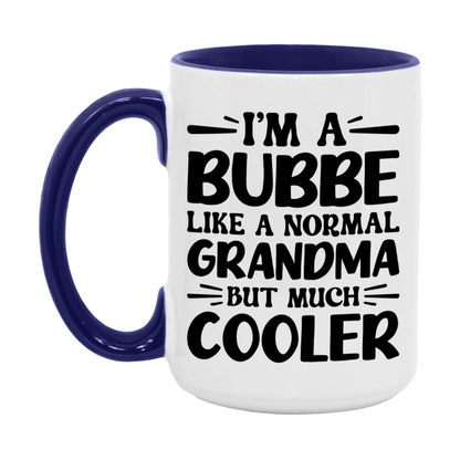 I'm A Bubbe Like A Normal Grandma But Much Cooler Mug – Funny Bubbe Gift – Grandma Coffee Mug – Gift For Bubbe