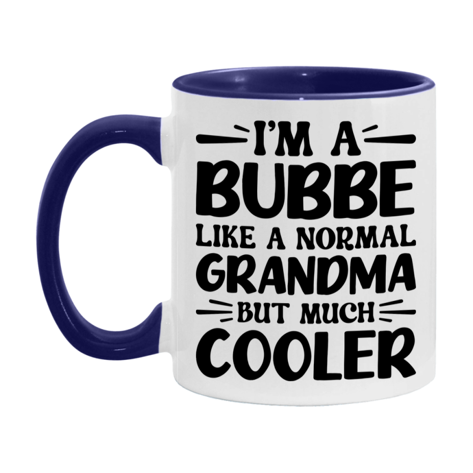 I'm A Bubbe Like A Normal Grandma But Much Cooler Mug – Funny Bubbe Gift – Grandma Coffee Mug – Gift For Bubbe