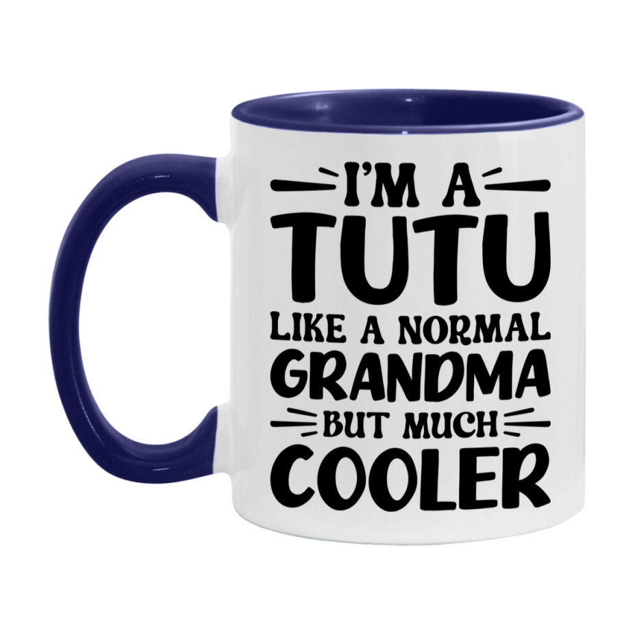 I'm A Tutu Like A Normal Grandma But Much Cooler Mug – Funny Tutu Gift – Grandma Coffee Mug – Gift For Tutu