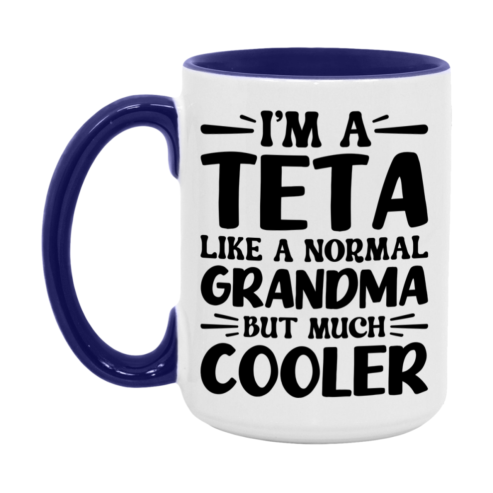 I'm A Teta Like A Normal Grandma But Much Cooler Mug – Funny Teta Gift – Grandma Coffee Mug – Gift For Teta