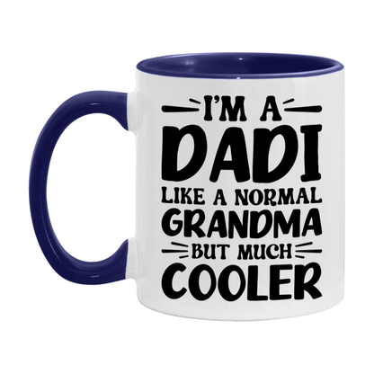 I'm A Dadi Like A Normal Grandma But Much Cooler Mug – Funny Dadi Gift – Grandma Coffee Mug – Gift For Dadi