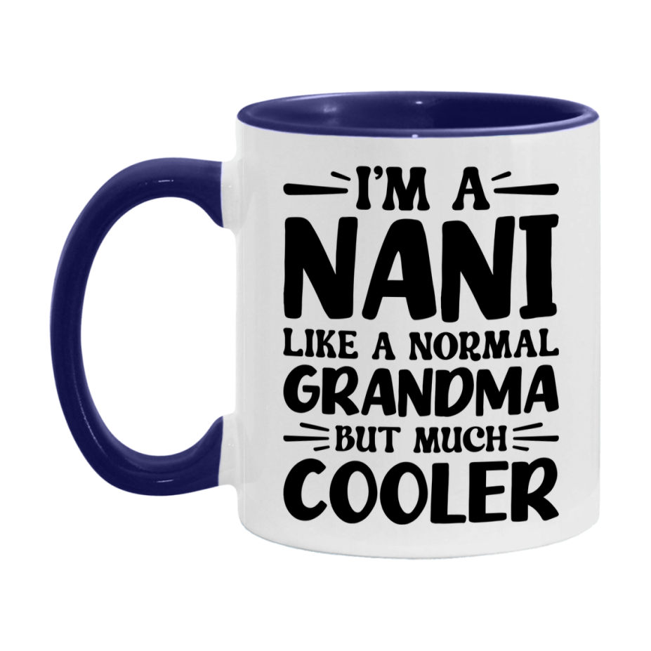 I'm A Nani Like A Normal Grandma But Much Cooler Mug – Funny Nani Gift – Grandma Coffee Mug – Gift For Nani