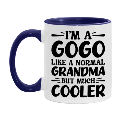 I'm A Gogo Like A Normal Grandma But Much Cooler Mug – Funny Gogo Gift – Grandma Coffee Mug – Gift For Gogo