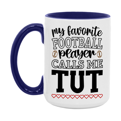 My Favorite Football Player Calls Me Tut Mug – Funny Football Tut Gift – Mug For Tut From Player – Football Season Gift Idea