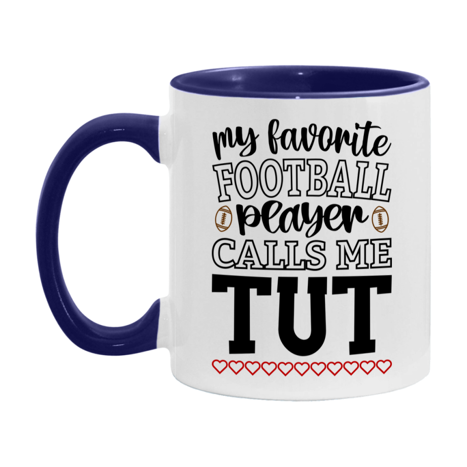 My Favorite Football Player Calls Me Tut Mug – Funny Football Tut Gift – Mug For Tut From Player – Football Season Gift Idea