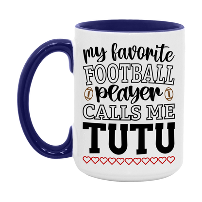 My Favorite Football Player Calls Me Tutu Mug – Funny Football Tutu Gift – Mug For Tutu From Player – Football Season Gift Idea