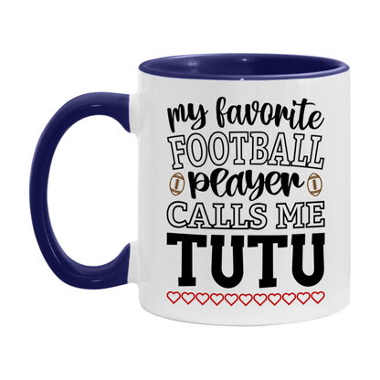 My Favorite Football Player Calls Me Tutu Mug – Funny Football Tutu Gift – Mug For Tutu From Player – Football Season Gift Idea