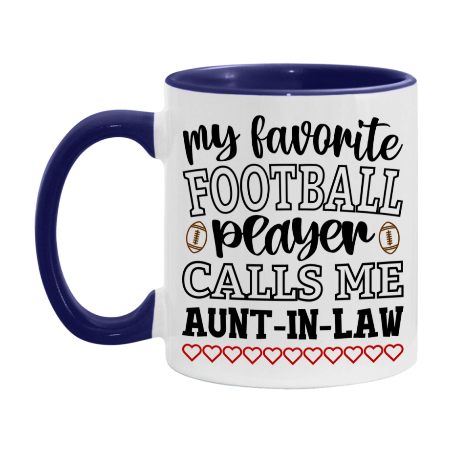 My Favorite Football Player Calls Me Aunt-In-Law Mug – Funny Football Aunt-In-Law Gift – Mug For Aunt-In-Law From Player – Football Season Gift Idea