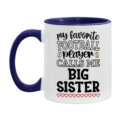 My Favorite Football Player Calls Me Big Sister Mug – Funny Football Big Sister Gift – Mug For Big Sister From Player – Football Season Gift Idea